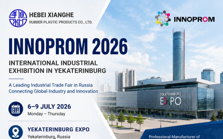 Hebei Xianghe Rubber Plastic Products Co., Ltd. Will Exhibit at INNOPROM 2026 in Russia