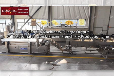 QiangDa Machinery‘S Large Output Fully Automated Quick-Frozen French Fry Production Line.