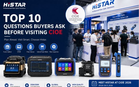 Top 10 Questions Buyers Ask Before Visiting CIOE 2026 | Histar Fiber Optic Solutions