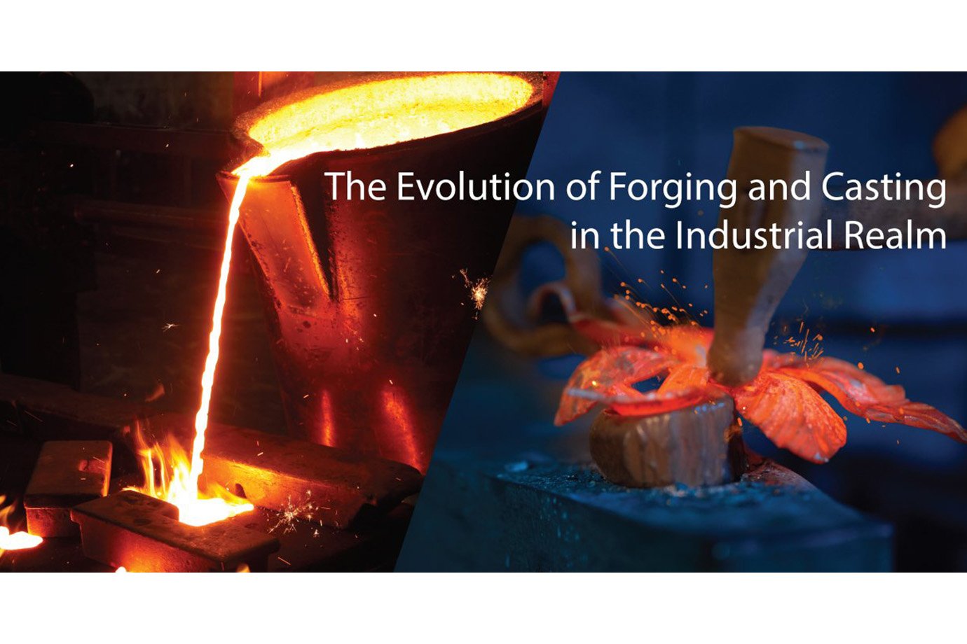 The Evolution of Forging and Casting in the Industrial Realm