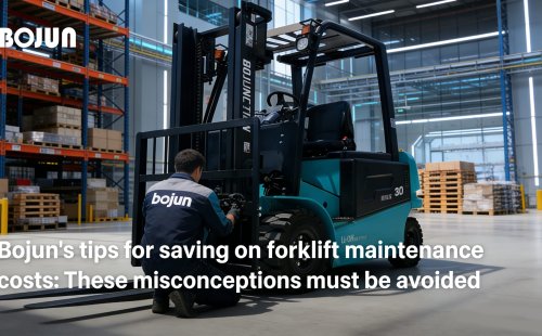 Bojun's tips for saving on forklift maintenance costs: These misconceptions must be avoided