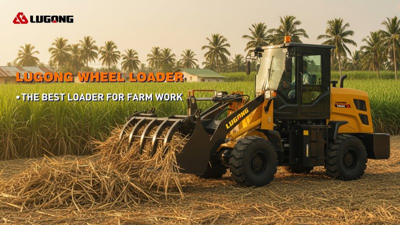 Best Loader for Farm: Why LUGONG Wheel Loaders Are the Perfect Agricultural Machine