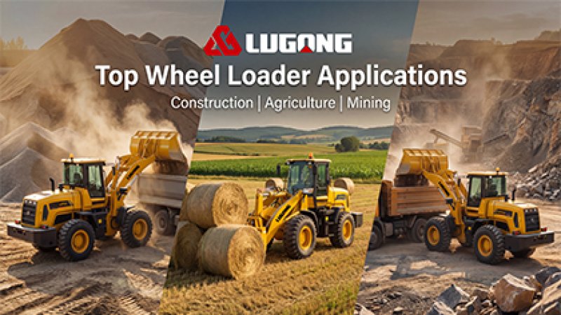 Top Wheel Loader Applications in Construction, Agriculture and Mining | LUGONG